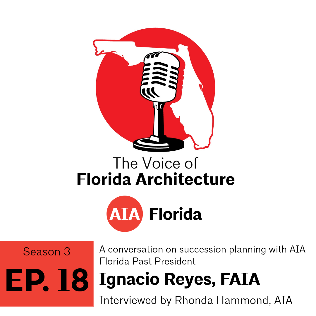Episode 18 Ignacio Reyes, FAIA Discusses Succession Planning