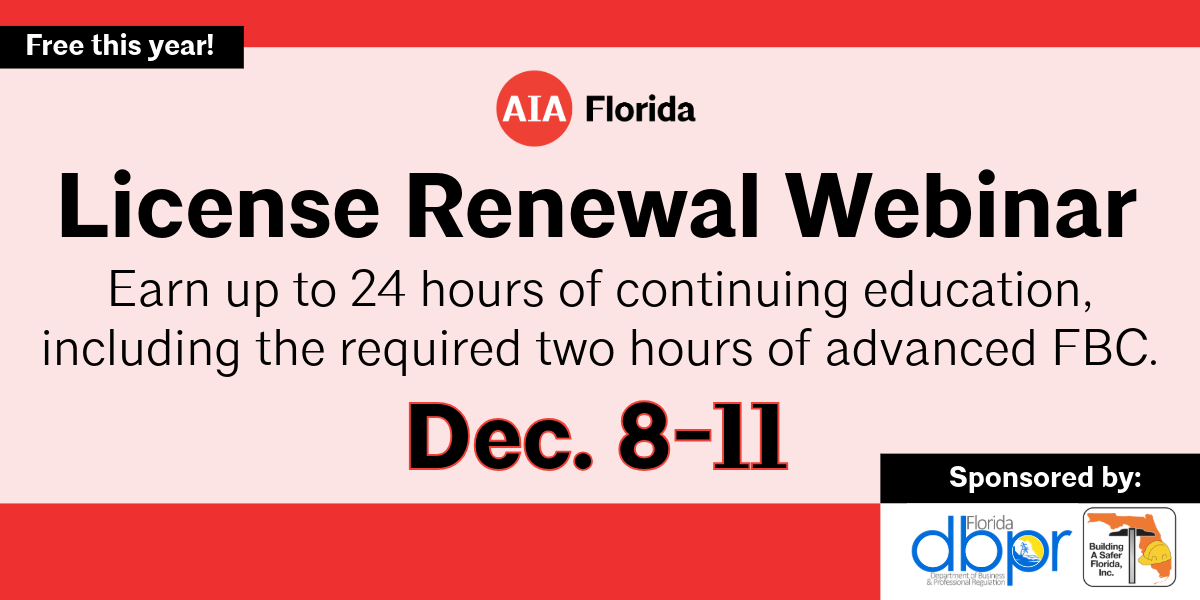 AIA Florida License Renewal Webinar, December 8–11, 2026. Free this year.